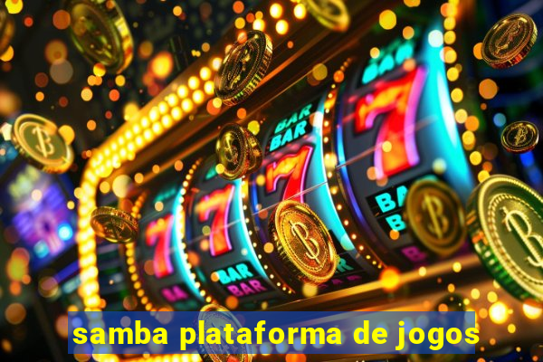 samba plataforma de jogos